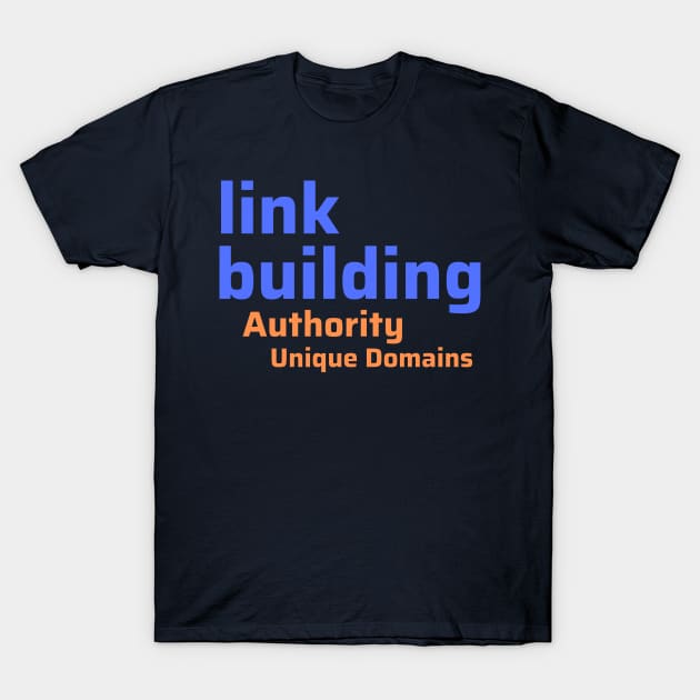 Link Building T-Shirt by CyberChobi
